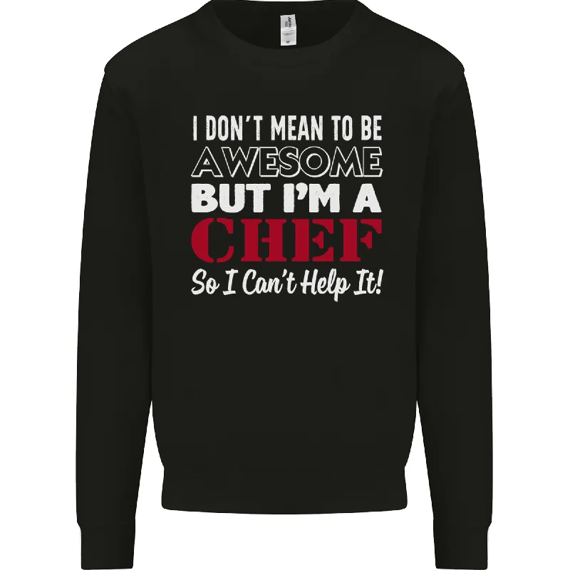 I Dont Mean to Be but Im a Chef Mens Sweatshirt Jumper Hoodie with Hem Patch Decorative Personalized