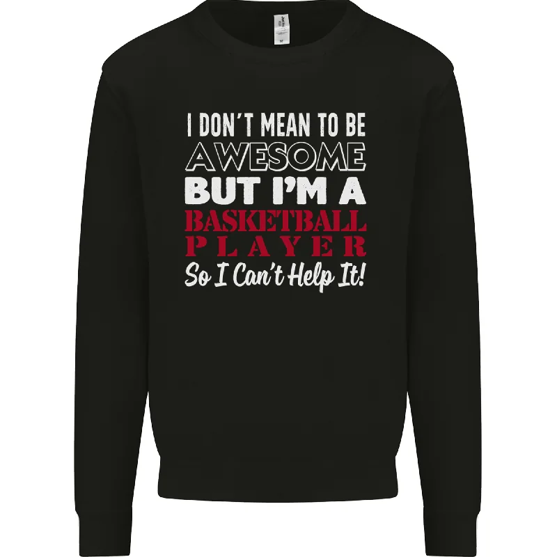 I Dont Mean to Be Basketball Player Mens Sweatshirt Jumper Hoodie with Mock Neck Collared Structured