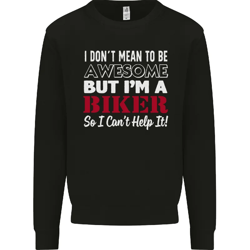 I Dont Mean to Be but Im a Biker Motorbike Mens Sweatshirt Jumper Hoodie with Hem Detail Decorative Unique