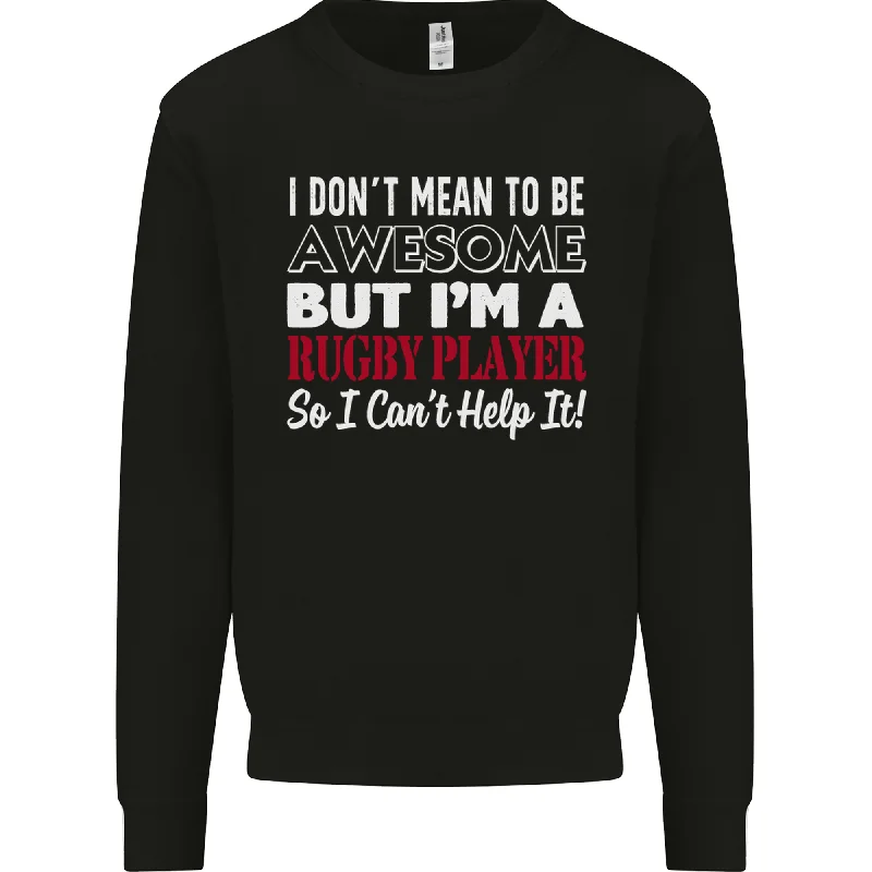 I Dont Mean to Be a Rugby Player Funny Mens Sweatshirt Jumper Hoodie with Monochrome Minimalist Simple