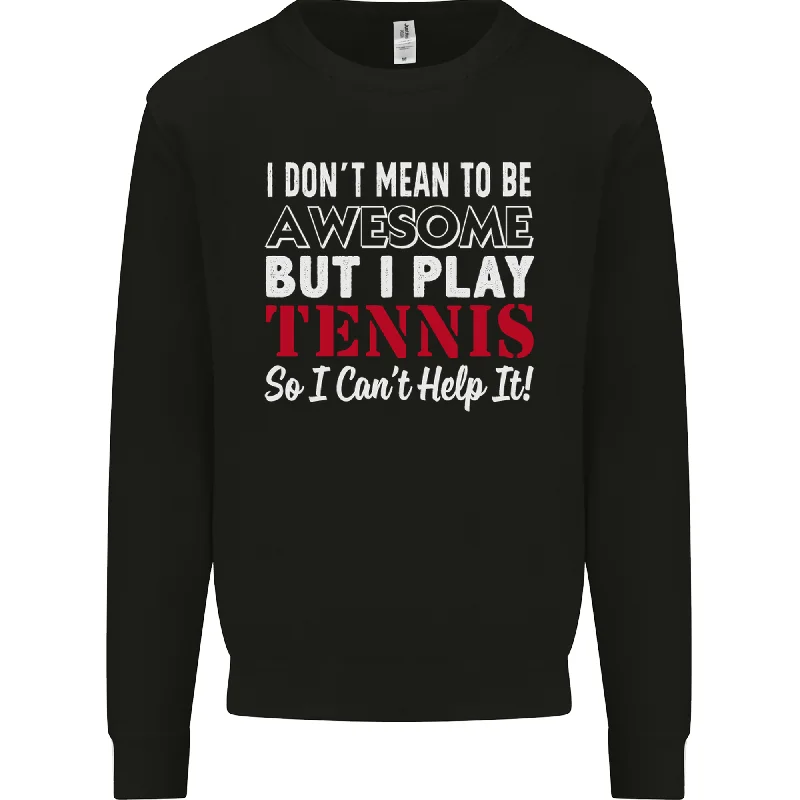 I Dont Mean to Be but I Play Tennis Player Mens Sweatshirt Jumper Hoodie with Elastic Waist Stretchable Comfortable