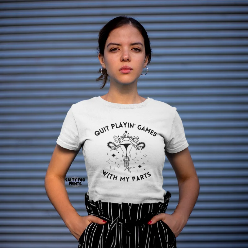 Quit Playin Games With My Parts Pro-Choice Uterus Shirt Mesh Blend Leather Blend Suede Blend